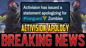 ACTIVISION APOLOGIZED FOR VANGUARD ZOMBIES – BUT ITS NOT WHAT YOU THINK! (Vanguard Zombies)