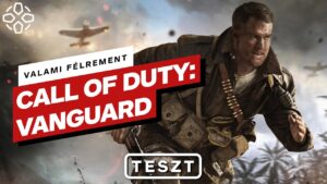 Itt valami nagyon félrement - Call of Duty: Vanguard teszt