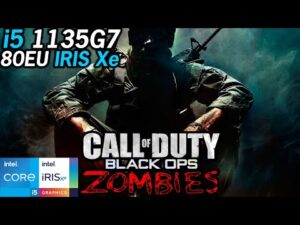 Call of Duty: Black Ops – Zombies - Intel i5-1135G7 Tiger Lake Xe Graphics Performance 1080P/720P