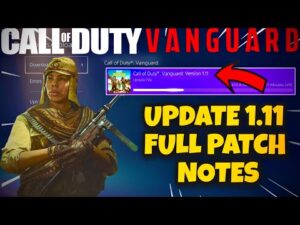 CALL OF DUTY VANGUARD UPDATE 1.11 PATCH NOTES! NEW CAMPAIGN & STABILITY BUG FIXES & MORE!