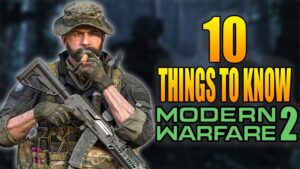 10 Things You Need To Know About Call of Duty Modern Warfare 2 (COD 2022)