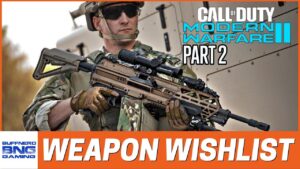 Modern Warfare II (2022) Weapon Wishlist Part 2 - Call Of Duty Modern Warfare II