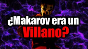 ¿Vladimir Makarov era el VILLANO? (Call of Duty Modern Warfare) | La Mente del Villano