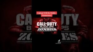 Call of Duty Black Ops Zombies Upload Did Not Finish Editing!!!