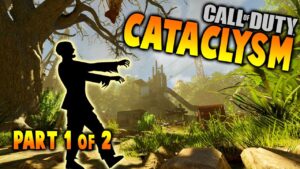 Cataclysm Zombies - Part 1 of 2 ★ Call of Duty Zombies Map