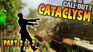 Cataclysm Zombies - Part 2 of 2 ★ Call of Duty Zombies Map