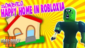 Happy Home in Robloxia Zombies ★ Call of Duty Custom Zombies Map