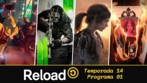 Podcast Reload: S14E01 – Cyberpunk 2077, Call of Duty, The Last of Us: Parte I, Immortality