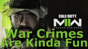 Call of Duty: Modern Warfare II- War Crimes Are Kinda Fun