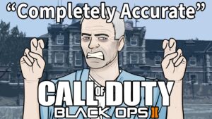 A Completely Accurate Summary of Call of Duty: Black Ops 2
