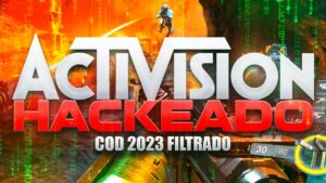 ACTIVISION HA SIDO HACKEADO Y FILTRAN CALL OF DUTY 2023 y MÁS