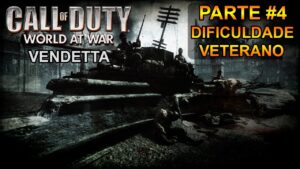Call Of Duty: World At War - [Parte 4 - Vendetta] - Dificuldade Veterano - Legendado PT-BR