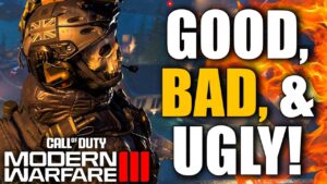MWIII - The Good, The Bad, & THE UGLY...