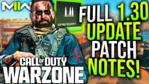 WARZONE: Full 1.30 UPDATE PATCH NOTES! New Gameplay Changes & Updates (MW2 Surprise Update)