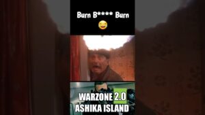 Call Of Duty Warzone Ashika Island: Burn B**** Burn 😂 #gaming #laugh #funny