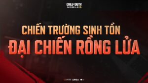 CALL OF DUTY : MOBILE | ĐẤU TRƯỜNG SINH TỒN - ĐẠI CHIẾN RỒNG LỬA - VÒNG CHUNG KẾT