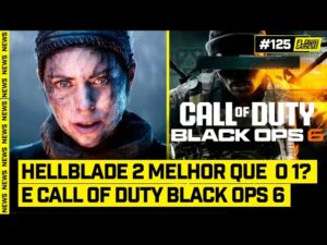 HELLBLADE II é MELHOR que o PRIMEIRO? E CALL OF DUTY BLACK OPS 6 - #FGN #125